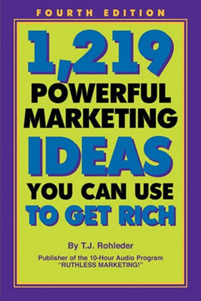 1,219 Powerful Marketing Ideas You Can Use to Get Rich, T. J. Rohleder - Paperback - 9781933356860