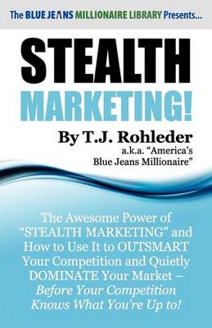 Stealth Marketing!, T. J. Rohleder - Paperback - 9781933356983