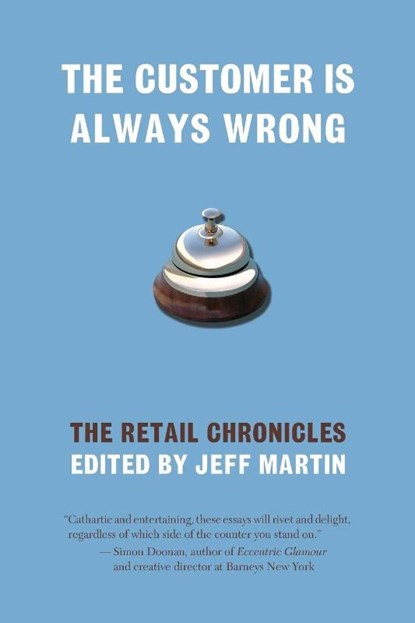 The Customer is Always Wrong, Jeff Martin - Paperback - 9781933368900