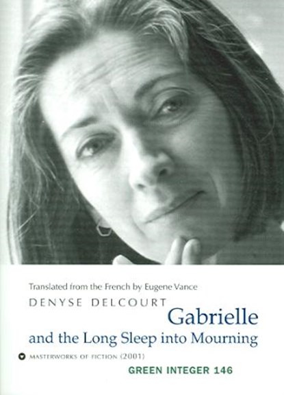 Gabrielle And The Long Deep Sleep Into Mourning, DELCOURT,  Denyse - Paperback - 9781933382166
