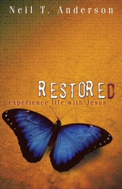 Restored - Experience Life with Jesus, Neil T. Anderson - Paperback - 9781933383392