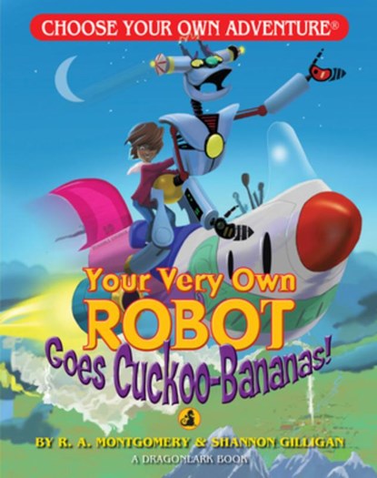 Your Very Own Robot Goes Cuckoo-Bananas!, R. A. Montgomery - Paperback - 9781933390390