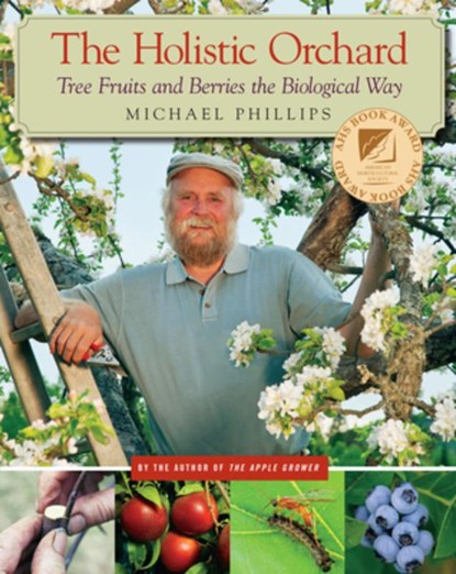 The Holistic Orchard, Michael Phillips - Paperback - 9781933392134