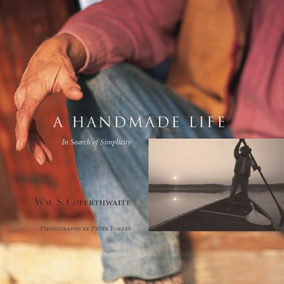 A Handmade Life, William Coperthwaite ; John Saltmarsh - Paperback - 9781933392479