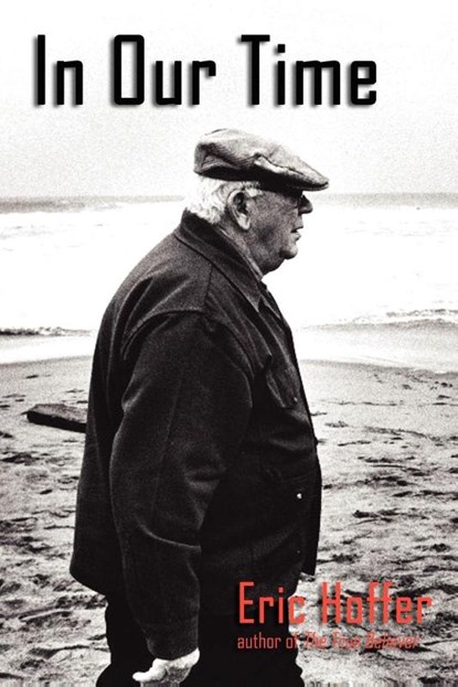 In Our Time, Eric Hoffer - Paperback - 9781933435282
