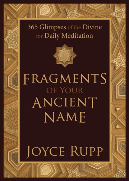 Fragments of Your Ancient Name, Joyce Rupp - Gebonden - 9781933495286