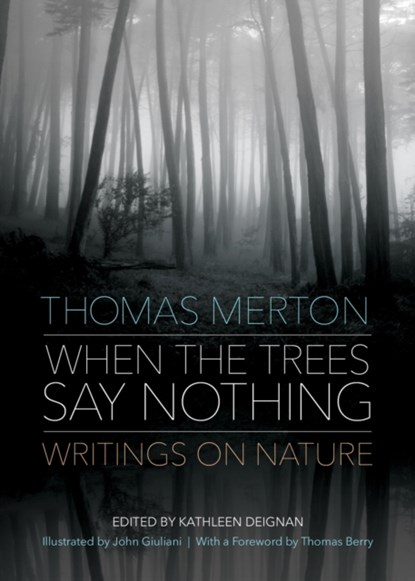 When the Trees Say Nothing, Thomas Merton - Paperback - 9781933495903