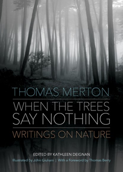 When the Trees Say Nothing, Thomas Merton - Paperback - 9781933495903