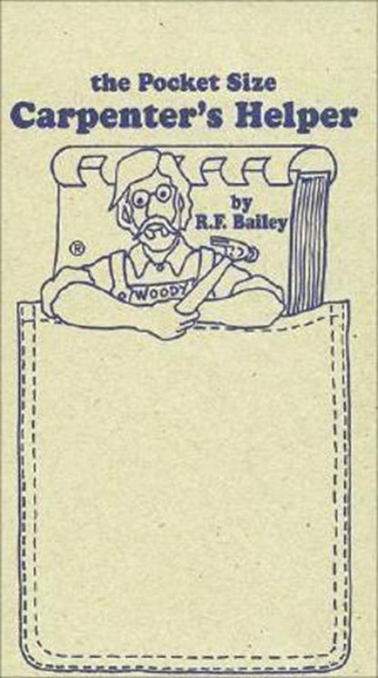 The Pocket Size Carpenter's Helper, R. F. Bailey - Gebonden - 9781933502199