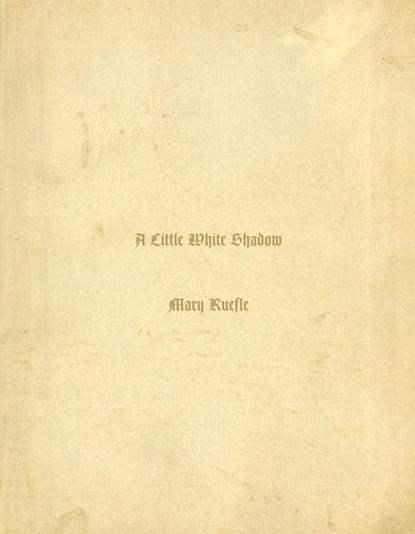 A Little White Shadow, Mary Ruefle - Paperback - 9781933517032