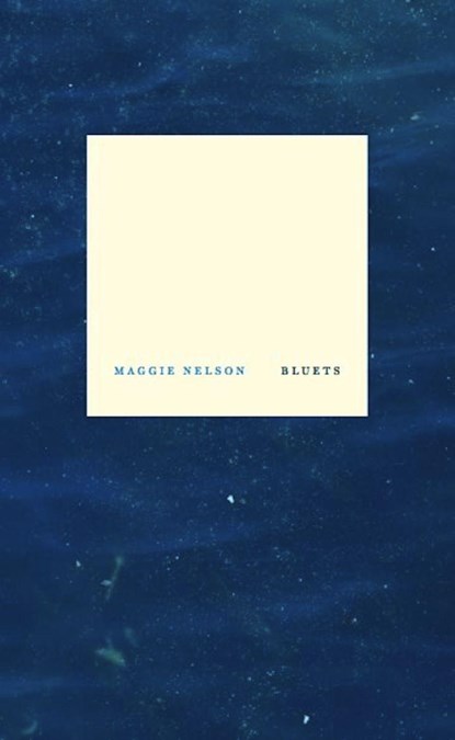 Nelson, M: Bluets, Maggie Nelson - Paperback - 9781933517407