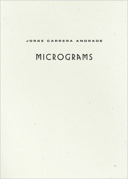 Micrograms, Jorge Carrera Andrade - Paperback - 9781933517551