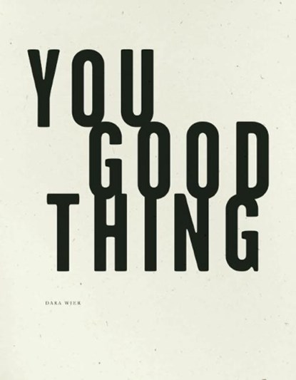 You Good Thing, WIER,  Dara - Paperback - 9781933517674
