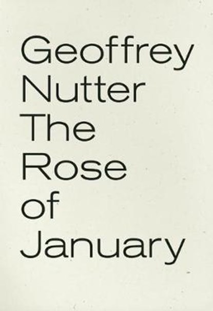 The Rose of January, Geoffrey Nutter - Paperback - 9781933517698