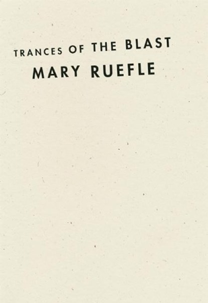Trances of the Blast, Mary Ruefle - Gebonden - 9781933517735