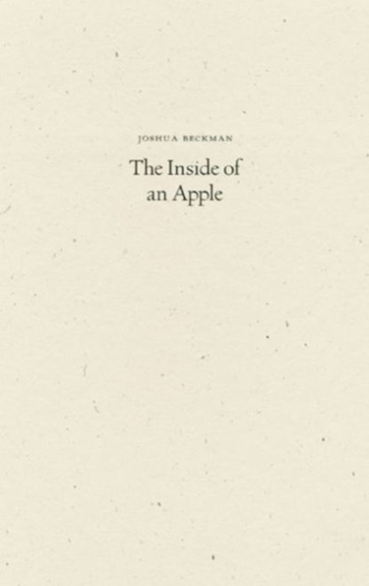 The Inside of an Apple, Joshua Beckman - Paperback - 9781933517759