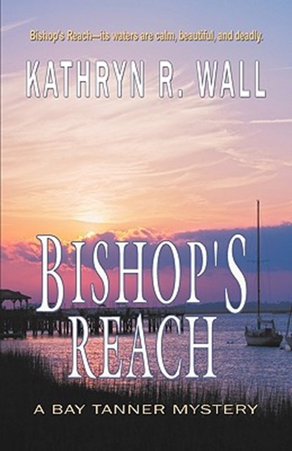 BISHOPS REACH, Kathryn R. Wall - Paperback - 9781933523996