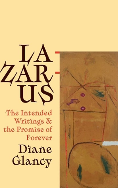 Lazarus, His Intended Writings, and the Promise of Forever, Diane Glancy - Paperback - 9781933527857