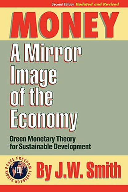 Money: A Mirror Image of the Economy, J. W. Smith - Paperback - 9781933567129