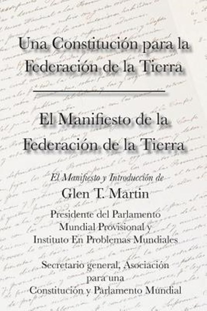 El Manifiesto de La Federation de La Tierra. Una Constituci N Para La Federaci N de La Tierra, Glen T. Martin - Paperback - 9781933567389