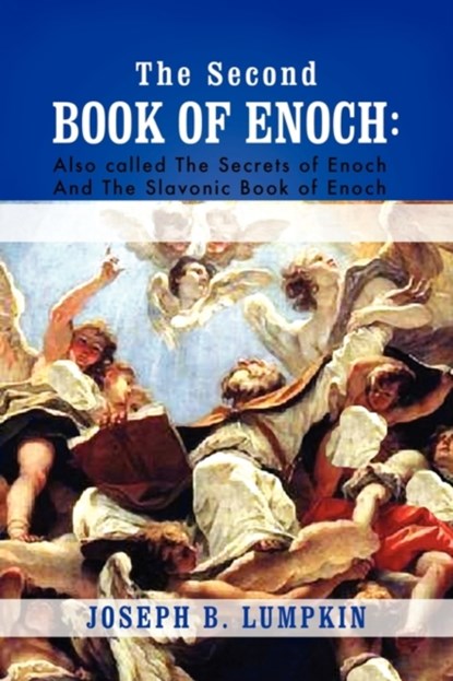 The Second Book of Enoch, Joseph B. Lumpkin - Paperback - 9781933580814