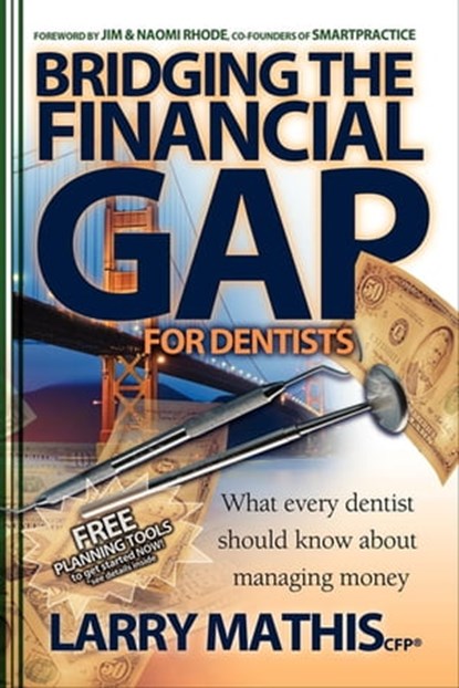 Bridging the Financial Gap for Dentists, Larry Mathis - Ebook - 9781933596839