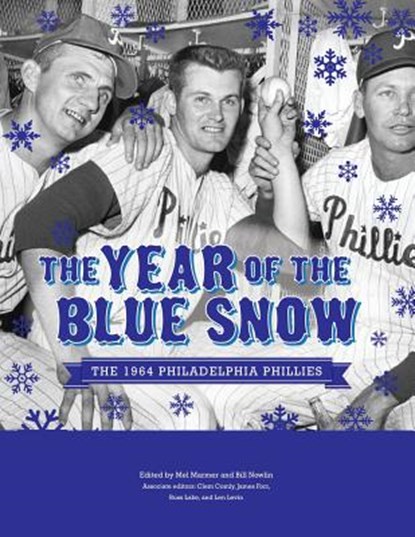 The Year of Blue Snow: The 1964 Philadelphia Phillies, Mel Marmer - Paperback - 9781933599519