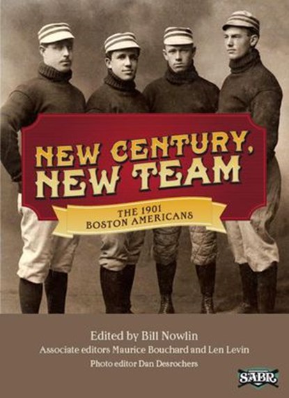 New Century, New Team: The 1901 Boston Americans, Society for American Baseball Research - Ebook - 9781933599595
