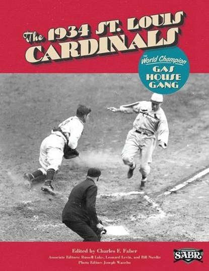 The 1934 St. Louis Cardinals: The World Champion Gas House Gang, Charles F. Faber - Paperback - 9781933599731