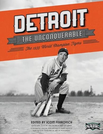 Detroit the Unconquerable: The 1935 World Champion Tigers, Scott Ferkovitch - Paperback - 9781933599786
