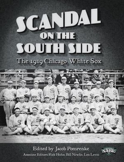 Scandal on the South Side: The 1919 Chicago White Sox, Society for American Baseball Research - Ebook - 9781933599946