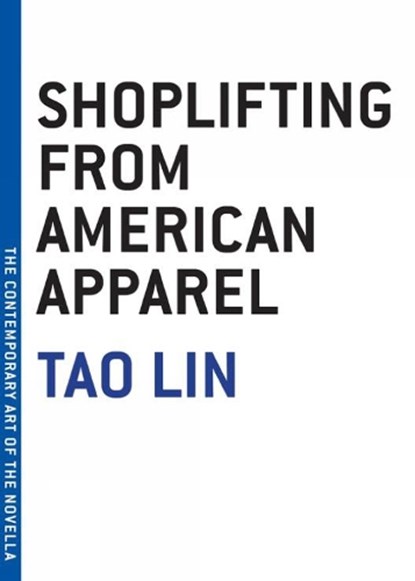 Shoplifting from American Apparel, Tao Lin - Paperback - 9781933633787
