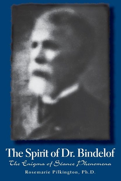The Spirit of Dr. Bindelof, Rosemarie Pilkington - Paperback - 9781933665139