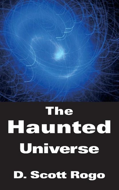 The Haunted Universe, D. Rogo - Paperback - 9781933665153