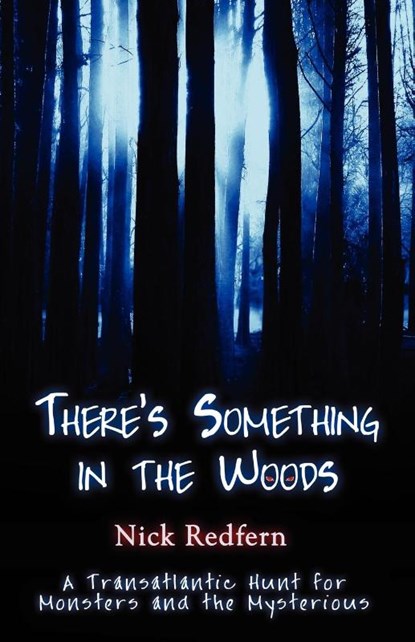 There's Something in the Woods, Nick Redfern - Paperback - 9781933665320