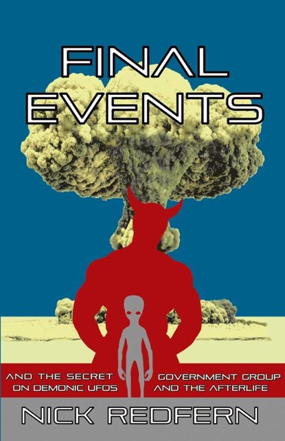 FINAL EVENTS and the Secret Government Group on Demonic UFOs and the Afterlife, Nick Redfern - Paperback - 9781933665481