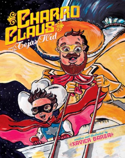 Charro Claus and the Tejas Kid, Xavier Garza - Gebonden - 9781933693248