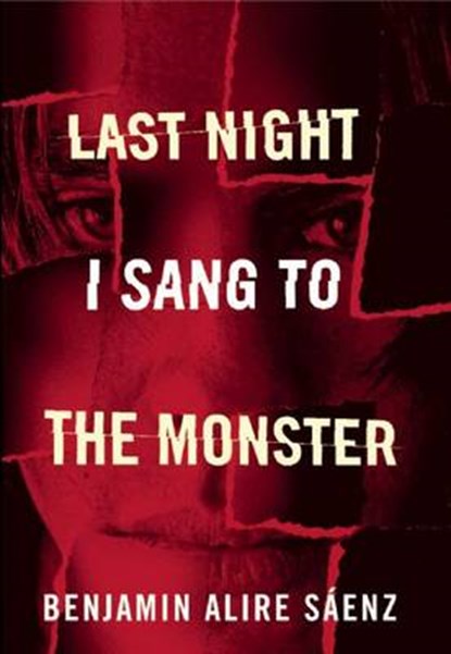 Last Night I Sang to the Monster, SAENZ,  Benjamin Alire - Gebonden - 9781933693583