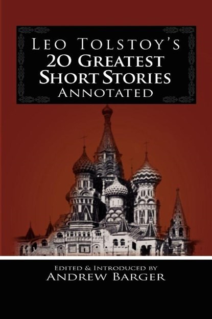Leo Tolstoy's 20 Greatest Short Stories Annotated, Leo Nikolayevich Tolstoy - Paperback - 9781933747156