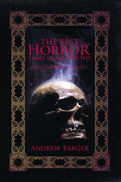 The Best Horror Short Stories 1800-1849: A Classic Horror Anthology, Andrew Barger - Ebook - 9781933747231