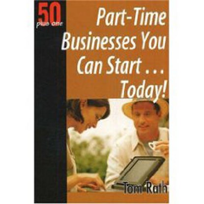 Part-Time Businesses You Can Start ... Today!, Tom Rath - Paperback - 9781933766126