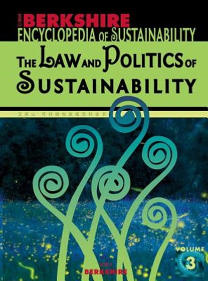 Berkshire Encyclopedia of Sustainability: The Law and Politics of Sustainability, Klaus Bosselmann ; Daniel S. Fogel ; J.B. Ruhl - Gebonden - 9781933782140