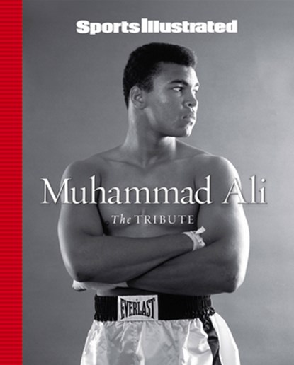 Sports Illustrated Muhammad Ali: The Tribute, Sports Illustrated - Gebonden - 9781933821047