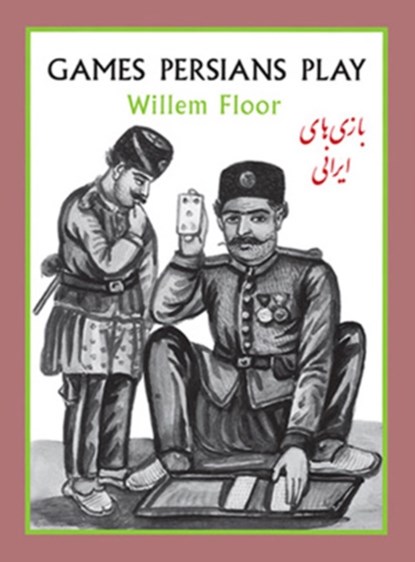 Games Persians Play, Dr Willem Floor - Paperback - 9781933823447