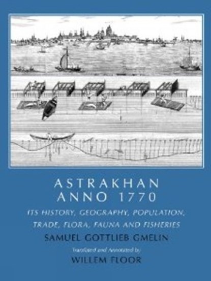 Astrakhan -- Anno 1770, Samuel Gottlieb Gmelin - Paperback - 9781933823546