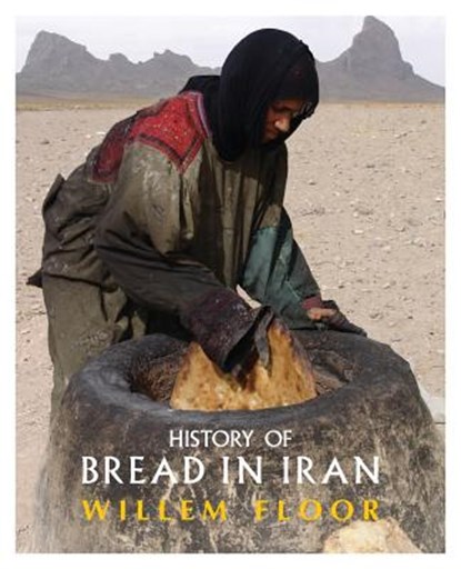 History of Bread in Iran, Dr Willem Floor - Paperback - 9781933823775