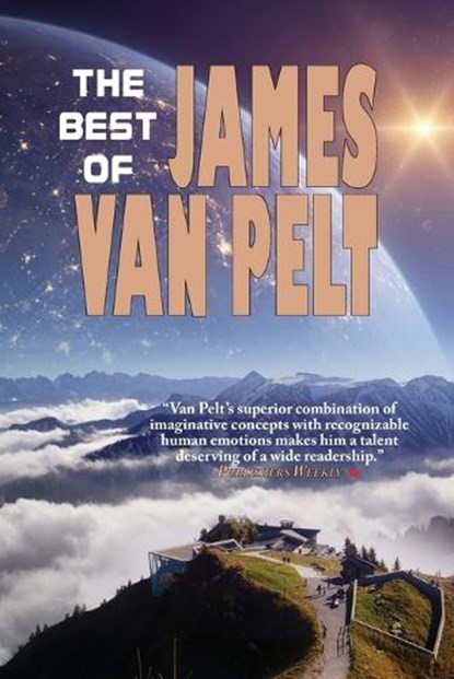 The Best of James Van Pelt, James Van Pelt - Paperback - 9781933846217