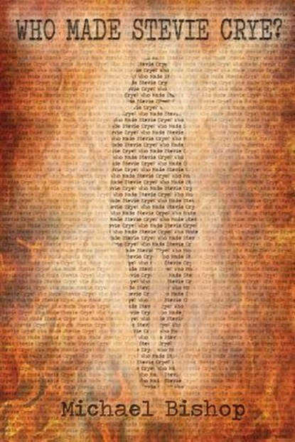 Who Made Stevie Crye?, Michael Bishop - Paperback - 9781933846460