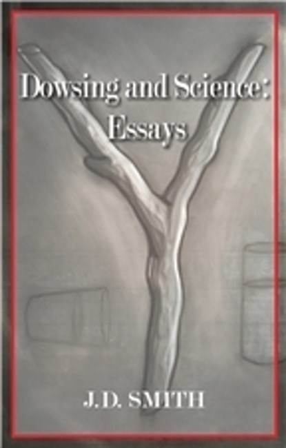 Dowsing and Science, Smith, J. D. - Paperback - 9781933896588