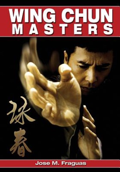 Wing Chun Masters, Jose M. Fraguas - Paperback - 9781933901008